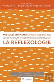 Les 20 Grandes Questions Pour Comprendre La Réflexologie