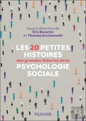 Les 20 Petites Histoires Des Grandes Théories De La Psychologie Sociale