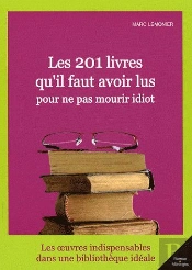 Les 201 Livres Qu'Il Faut Avoir Lus Pour Ne Pas Mourir Idiot