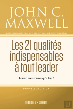 Bertrand.pt - Les 21 Qualités Indispensables À Tout Leader : Leader, Avez-Vous Ce Qu'Il Faut ?