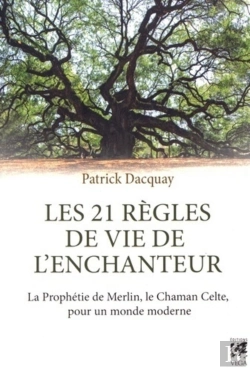 Bertrand.pt - Les 21 Règles De Vie De L'Enchanteur ; La Prophétie De Merlin, Le Chaman Celte, Pour Un Monde Moderne