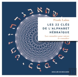 Bertrand.pt - Les 22 Clés De L'Alphabet Hébraïque ; Les Connaître Pour Mieux Se Connaître