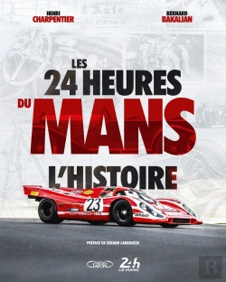 Bertrand.pt - Les 24 Heures Du Mans : L'Histoire