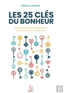 Bertrand.pt - Les 25 Clés Du Bonheur : Les Secrets D'Une Vie Heureuse Selon Le Qur'Ân Et La Sunna