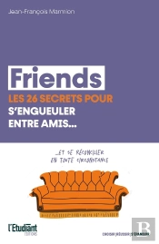 Les 26 Secrets De Friends Pour S'Engueuler Entre Amis