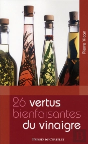 Les 26 Vertus Bienfaisantes Du Vinaigre