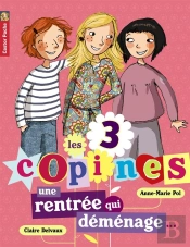 Les 3 Copines T.1 ; Une Rentrée Qui Déménage