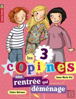 Bertrand.pt - Les 3 Copines T.1 ; Une Rentrée Qui Déménage