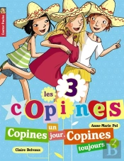 Les 3 Copines T.11 ; Copines Un Jour, Copines Toujours !