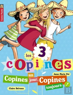 Bertrand.pt - Les 3 Copines T.11 ; Copines Un Jour, Copines Toujours !