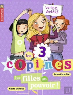 Bertrand.pt - Les 3 Copines T.2 ; Les Filles Au Pouvoir !