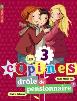 Bertrand.pt - Les 3 Copines T.5 ; Drôle De Pensionnaire