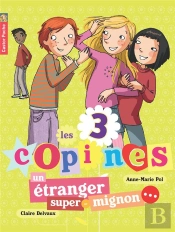 Les 3 Copines T.7 ; Un Étranger Super Mignon