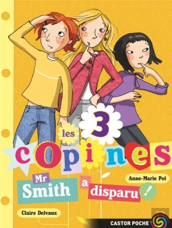 Bertrand.pt - Les 3 Copines T.8 ; Mr Smith A Disparu