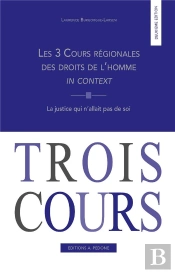Les 3 Cours Régionales Des Droits De L'Homme In Context : La Justice Qui N'Allait Pas De Soi