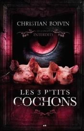 Les 3 P'Tits Cochons - Les Contes Interdits