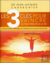 Les 3 Secrets Pour Surmonter Les Épreuves De La Vie