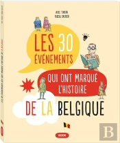 Les 30 Événements Qui Ont Marqué L'Histoire De La Belgique