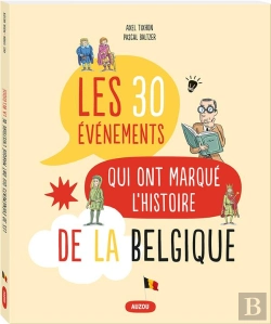 Bertrand.pt - Les 30 Événements Qui Ont Marqué L'Histoire De La Belgique