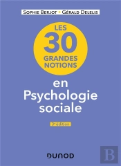 Les 30 Grandes Notions En Psychologie Sociale (3e Édition)