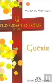 Les 30 Plus Puissantes Prières Pour Guérir