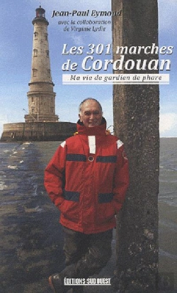Bertrand.pt - Les 301 Marches De Cordouan, Ma Vie De Gardien De Phare