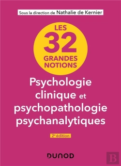 Bertrand.pt - Les 32 Grandes Notions De Psychologie Clinique Et Psychopathologie Psychanalytiques (2e Édition)