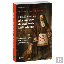 Bertrand.pt - Les 33 Degrés À La Lumière Des Fables De La Fontaine : Morale Initiatique Du Rite Écossais Ancien Et Accepté
