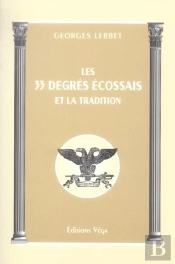 Les 33 Degres Ecossais Et La Tradition