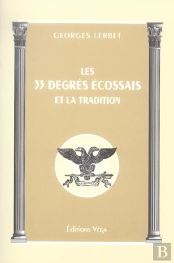 Bertrand.pt - Les 33 Degres Ecossais Et La Tradition