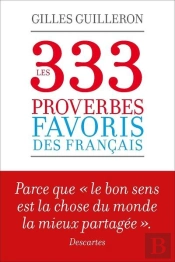 Les 333 Proverbes Favoris Des Francais