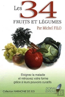 Bertrand.pt - Les 34 Fruits Et Légumes ; Éloignez La Maladie Et Retrouvez Votre Forme Grâce À Leurs Pouvoirs Curatifs