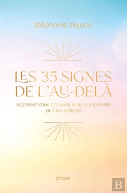 Bertrand.pt - Les 35 Signes De L'Au-Delà : Apprenez À Les Accueillir, À Les Comprendre Et À Les Solliciter
