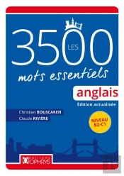 Les 3500 Mots Essentiels Anglais ; Niveau B2/C1
