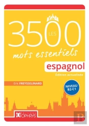 Les 3500 Mots Essentiels Espagnol ; Niveau A2/B1 (Nouvelle Édition)