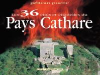 Les 36 Cites Et Citadelles Du Pays Cathare