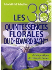 Les 38 Quintessences Florales Du Dr Edward Bach
