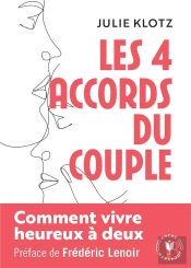 Les 4 Accords Du Couple : Comment Vivre Heureux À Deux