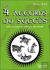 Les 4 Accords Du Succès Selon La Sagesse Toltèque Ancestrale