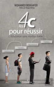 Les 4 C Pour Reussir : L'Education Sans Maillon Faible