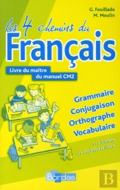 Les 4 Chemins Du Français ; Cm2 ; Livre Du Maître (Édition 2008)