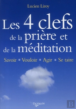 Bertrand.pt - Les 4 Clefs De La Prière Et De La Méditation