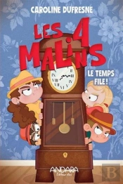 Les 4 Malins Tome 3 : Le Temps File !