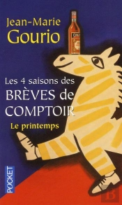 Les 4 Saisons Des Brèves De Comptoir T.1 ; Le Printemps