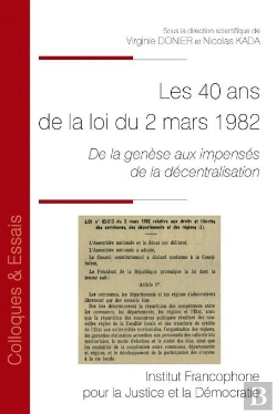 Bertrand.pt - Les 40 Ans De La Loi De Décentralisation Du 2 Mars 1982 : De La Genèse Aux Impensés De La Décentralisation