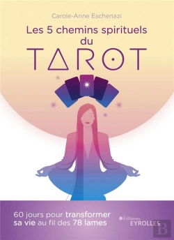 Bertrand.pt - Les 5 Chemins Spirituels Du Tarot - 60 Jours Pour Transformer Sa Vie Au Fil Des 78 Lames