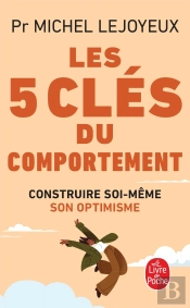 Les 5 Clés Du Comportement ; Construire Soi-Même Son Optimisme