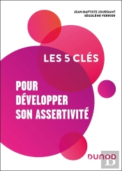 Les 5 Clés : Pour Développer Son Assertivité