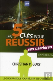 Les 5 Cles Pour Gerer Ses Carrieres