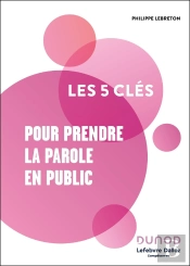 Les 5 Clés : Pour Prendre La Parole En Public